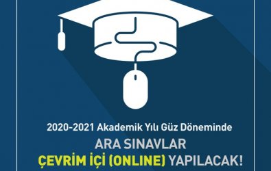 2020 - 2021 Güz Dönemi Arasınavları Online Yapılacak